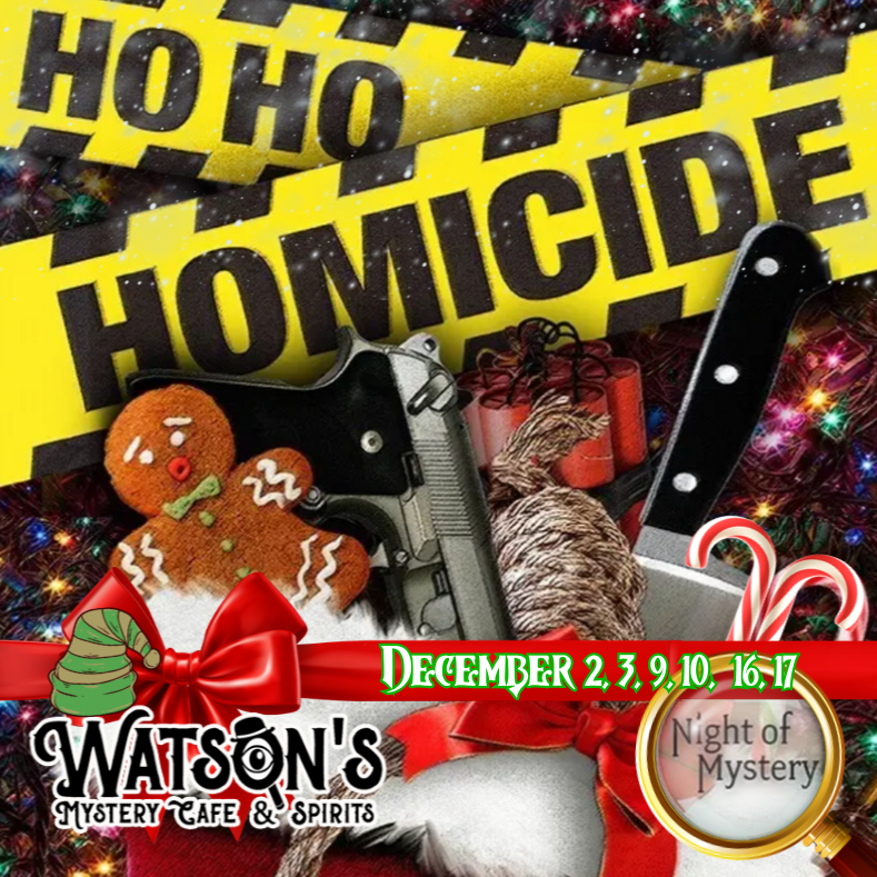 Get information, pick a seat & buy tickets toHo Ho Homicide Murder Mystery  on Dec 09, 19:00 @Watson's Mystery Cafe & Spirits | Watson's Boise