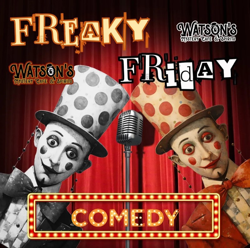 Watson's Live! Freaky Friday Adult Comedy Show (Rated R)