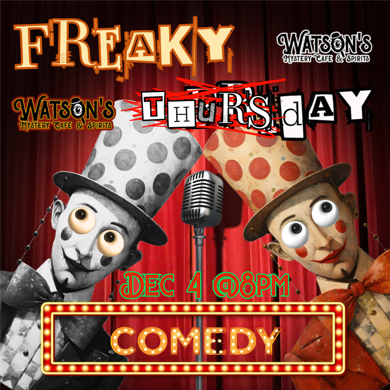 Watson's Live! Freaky Thursday Adult Comedy Show (Rated R)