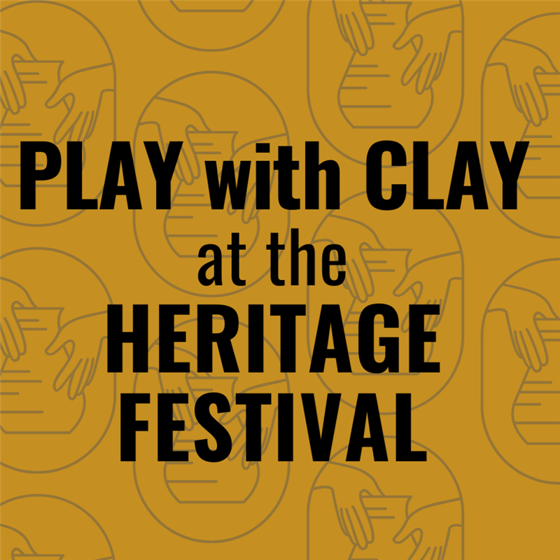 Heritage Festival Play with Clay Hour