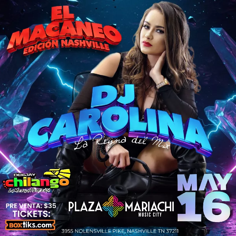 Obtener información y comprar entradas para DJ Carolina El Macaneo Edicion Nashville en BoxTiks.