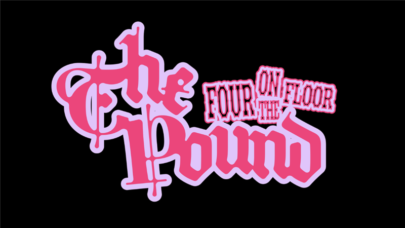 The Pound: Four on the Floor