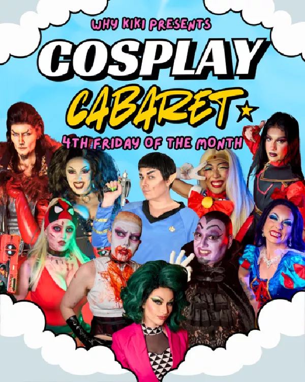 Get information & buy tickets toCosplay Cabaret  on Jan 02, 00:00 @Why Kiki Bar | Why Kiki | whykikibar.com