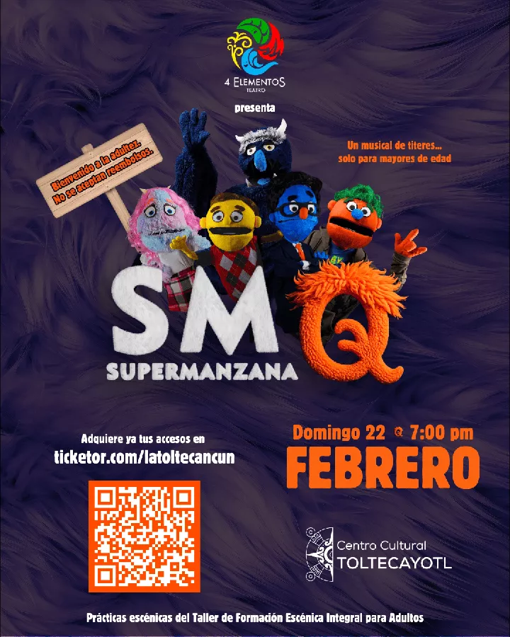 Obtener información y comprar entradas para Supermanzana Q Un musical de títeres... solo para mayores de edad en Centro Cultural Toltecayotl.