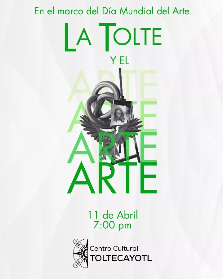 Obtener información y comprar entradas para LA TOLTE Y EL ARTE Encuentro artístico en Centro Cultural Toltecayotl.
