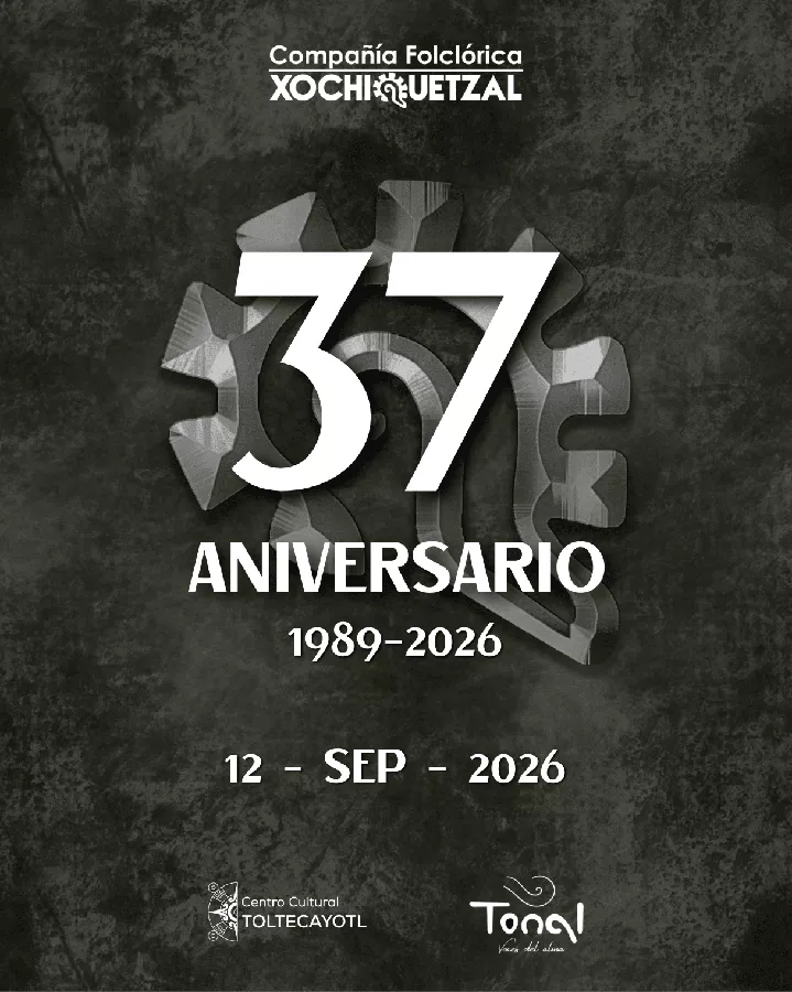 Obtener información y comprar entradas para 37 Aniversario Compañía Folclórica Xochiquetzal en Centro Cultural Toltecayotl.