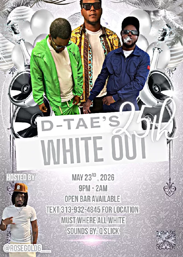 Get Information and buy tickets to D-TAE’S 25th WHITEOUT  on D-TAE WHITE OUT !!