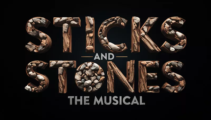 Sticks and Stones the Musical image