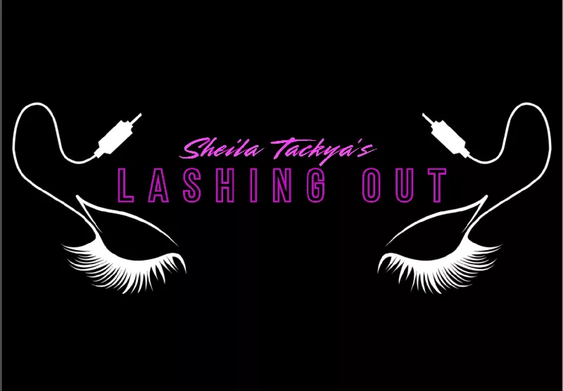 Sheila Tackya's Lashing Out!
