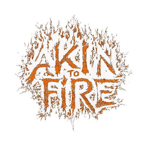 Akin to Fire