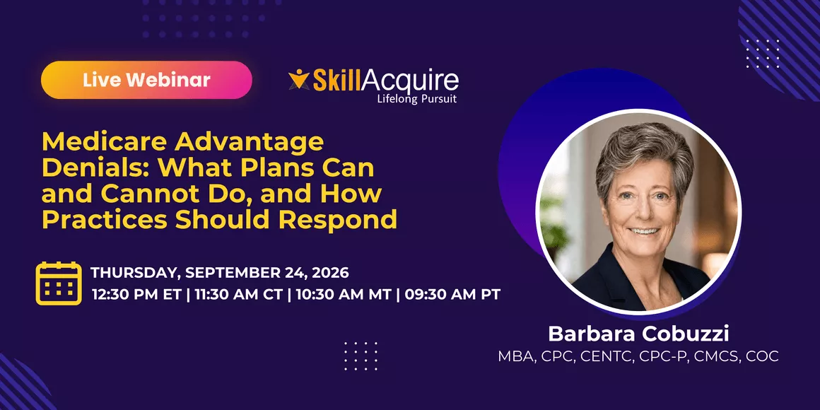 Get Information and buy tickets to Medicare Advantage Denials: What Plans Can and Cannot Do, and How Practices Should Respond  on Skillacquire