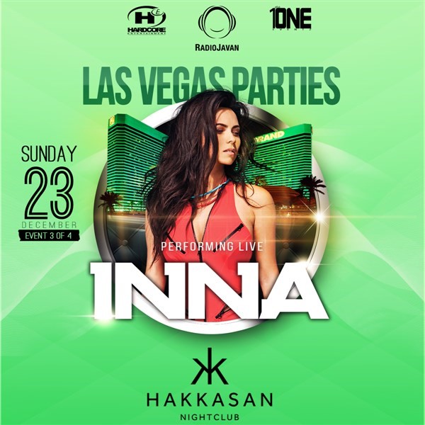 Get Information and buy tickets to Night 3: Sunday, Dec 23 @ HAKKASAN Nightclub featuring a live performance by INNA on HARDCORE & PLUS ONE