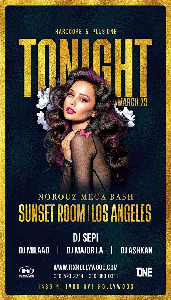 Get Information and buy tickets to Norouz Mega Bash in Los Angeles @ SUNSET ROOM Nightclub! Saturday, March 23, 2024 on HARDCORE & PLUS ONE