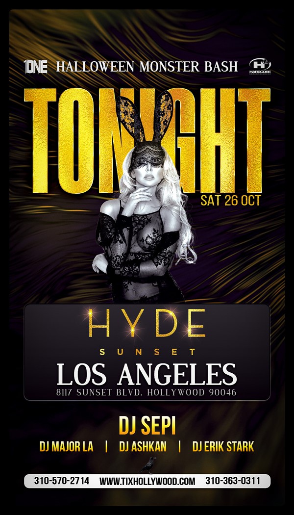 Get Information and buy tickets to TONIGHT @ HYDE Sunset (Limited tickets available at the door ) on HARDCORE & PLUS ONE