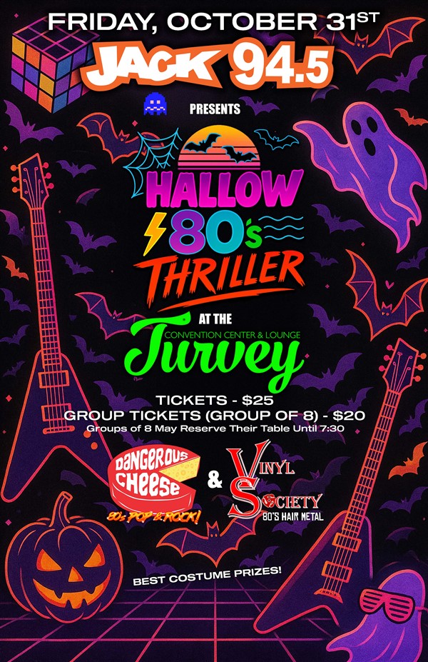 Get Information and buy tickets to JACK 94.5 Presents HALLOW 80s THRILLER WITH DANGEROUS CHEESE & VINYL SOCIETY on Turvey Convention Center