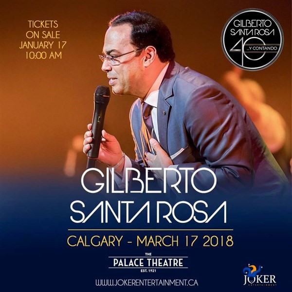 Get Information and buy tickets to GILBERTO SANTA ROSA 40 Y CONTANDO CALGARY Una Noche de Gala para Celebrar on www.jokerentertainment.ca