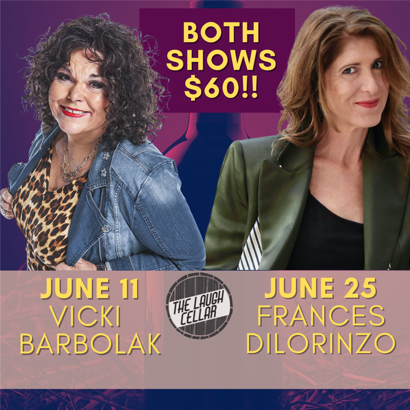 Get Information and buy tickets to LIMITED TIME OFFER: JUNE 11 & JUNE 25 TICKET COMBO: Vicki Barbolak & Frances Dilorinzo - $60 on The Laugh Cellar
