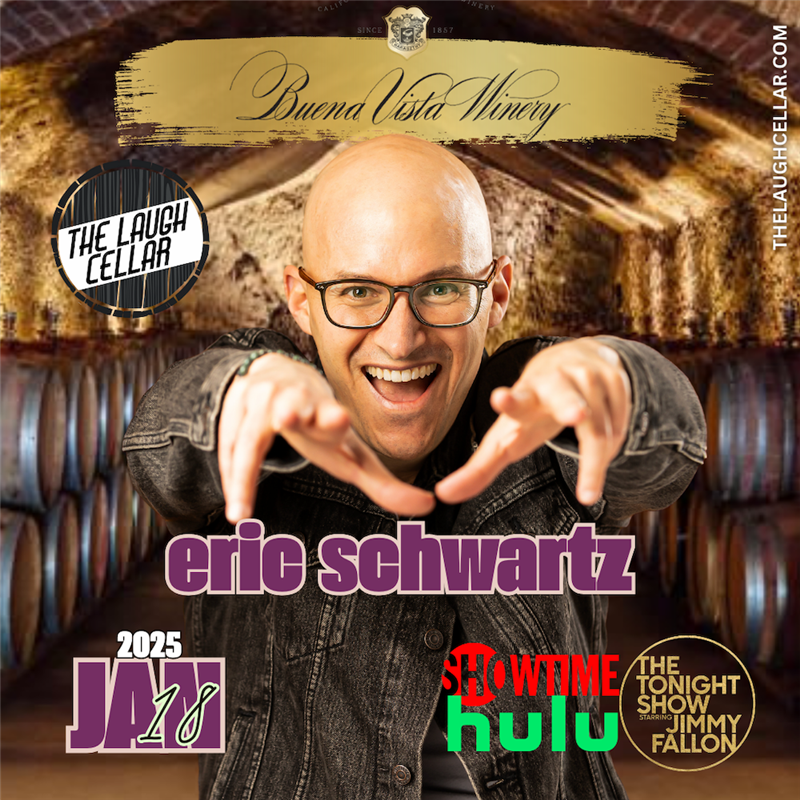 Get Information and buy tickets to Eric Schwartz - Wine Tool Museum Buena Vista Winery $38 General Admission or $48 Reserved Seating on The Laugh Cellar