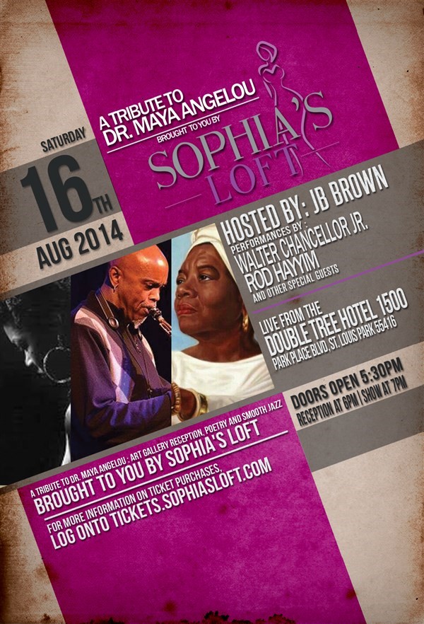 Get Information and buy tickets to A TRIBUTE TO DR. MAYA ANGELOU ART, POETRY AND SMOOTH JAZZ BROUGHT TO YOU BY SOPHIA