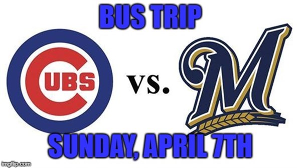 Get Information and buy tickets to Cubs/Brewers Bus Trip Sunday, April 7th on The Whiskey Stop