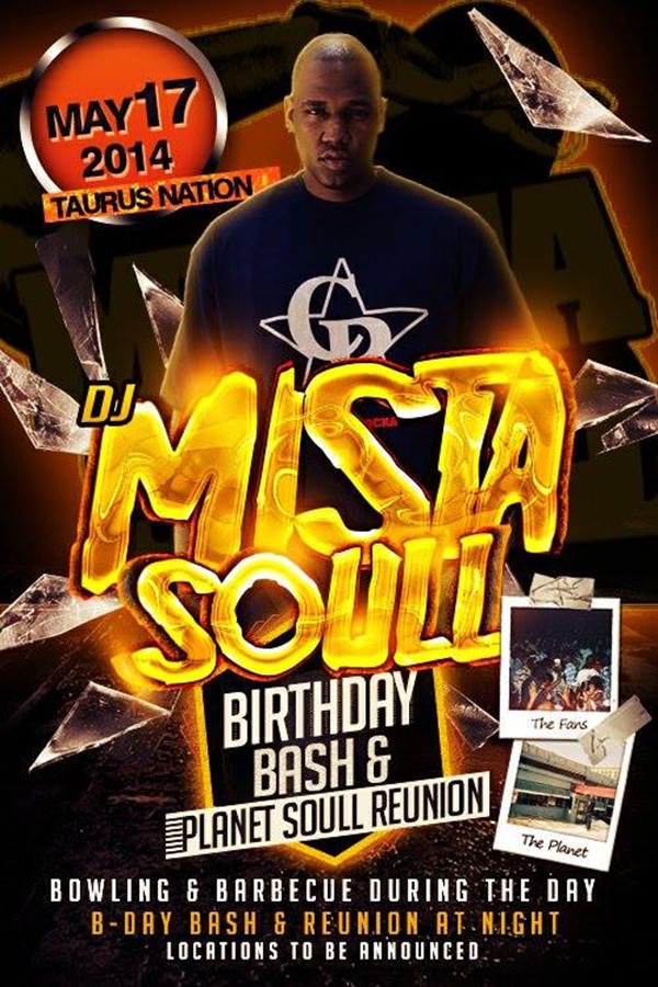 Get Information and buy tickets to PLANET SOULL REUNION DJ MISTA SOULL BDAY BASH on Promoter Alley