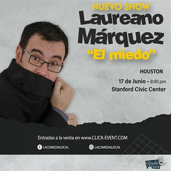 Get Information and buy tickets to Laureano Marquez - "El Miedo" - Houston TX Nuevo Show on www.click-event.com