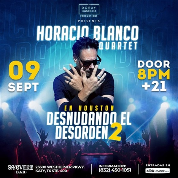 Get Information and buy tickets to Horacio Blanco - Desnudando el desorden 2 - Houston, TX.  on www.click-event.com
