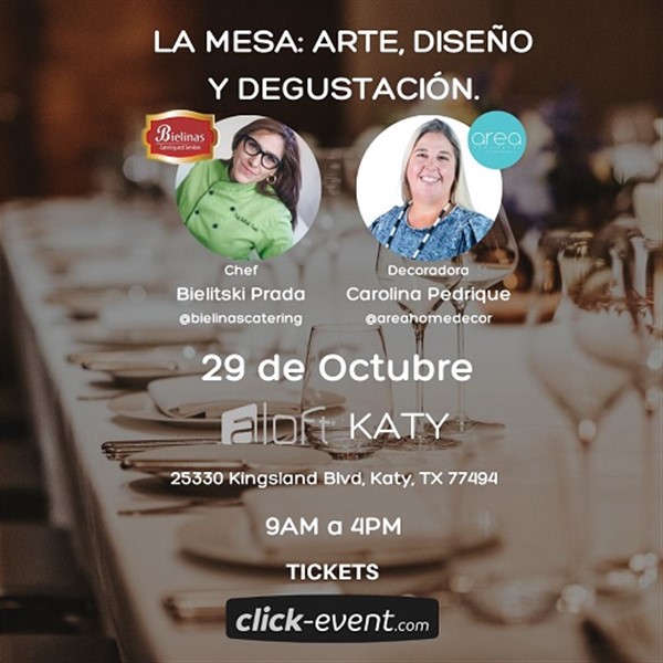 Obtener información y comprar entradas para La mesa: Arte, Diseño y Degustacion - Katy, TX.  en www.click-event.com.