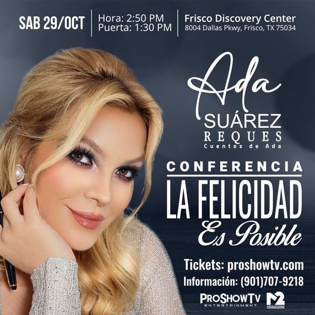 Obtener información y comprar entradas para Conferencia La Felicidad Es Posible - Ada Suárez -  Dallas TX Puerta 1:30 pm - Evento 2:50 pm en www.click-event.com.