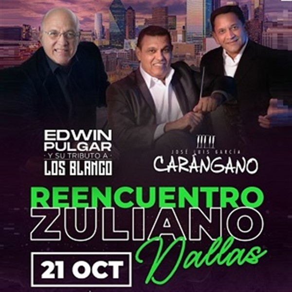 Obtener información y comprar entradas para Reencuentro Zuliano - Edwin Pulgar - Carangano - Dallas, TX.  en www.click-event.com.