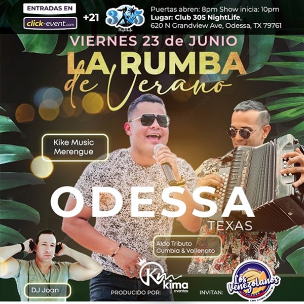 Obtener información y comprar entradas para Kike Music - La rumba de verano - Odessa, TX Show: 10:00pm en www.click-event.com.