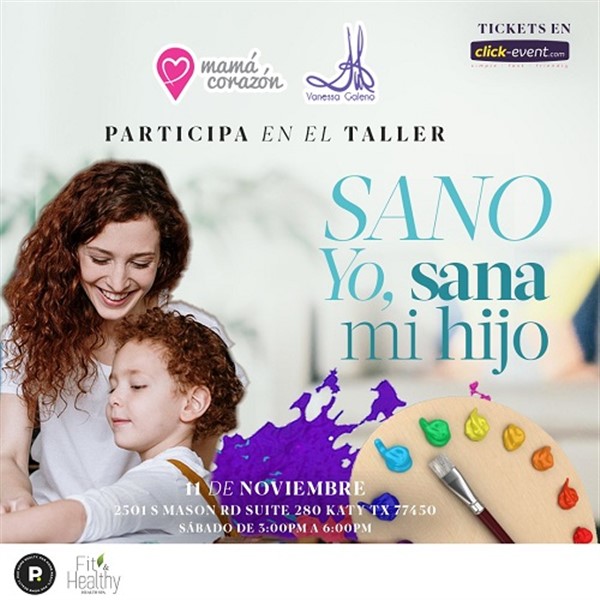 Get Information and buy tickets to Taller: Sano yo, sana mi hijo - con Mamá corazón y Vanessa Galeno - Katy, TX  on www.click-event.com