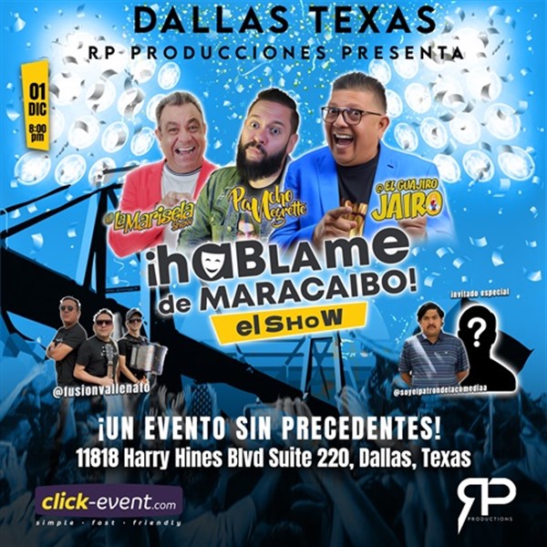 Get Information and buy tickets to Hablame de Maracaibo - El Show - Un evento sin precedentes - Dallas, TX  on www.click-event.com