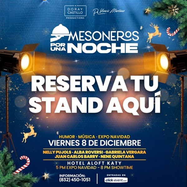 Obtener información y comprar entradas para Mesoneros por una noche - Expo Navideña - Vendors - Katy, TX Expo Navidad: 5:00pm / Show: 8:00pm en www.click-event.com.