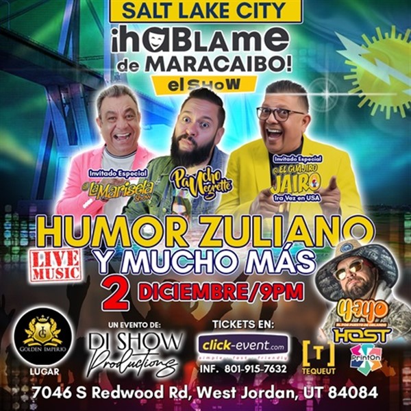Get Information and buy tickets to Hablame de Maracaibo - El Show - Pancho Negrette, La Marisela Show y El Guajiro Jairo - Salt Lake City, UT  on www.click-event.com