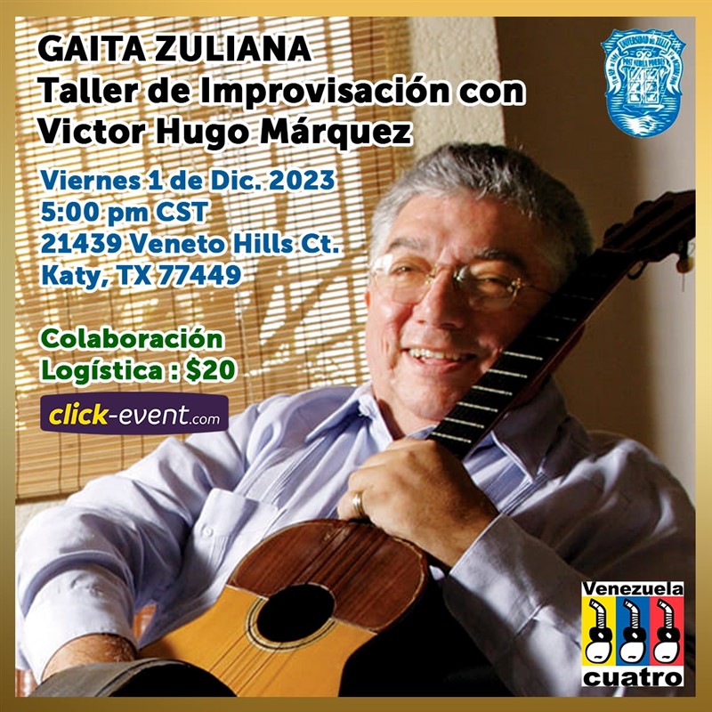 Obtener información y comprar entradas para Master Class y Taller de improvisación de la Gaita Zuliana -  Victor Hugo Marquez - Katy, TX  en www.click-event.com.
