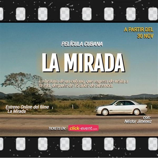 Get Information and buy tickets to La Mirada - Pelicula Cubana - Estreno Online  on www.click-event.com