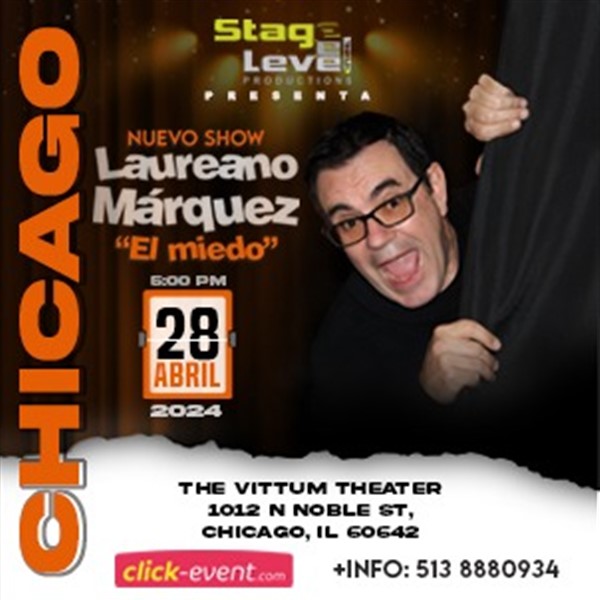 Obtener información y comprar entradas para Laureano Marquez - El Miedo - Chicago, IL  en www click-event com.