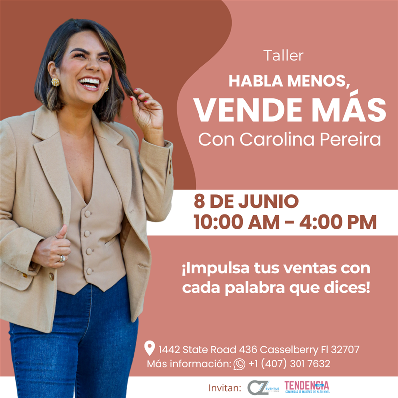 Get Information and buy tickets to Taller: Habla menos, vende más - con Carolina Pereira - Orlando, FL  on www click-event com
