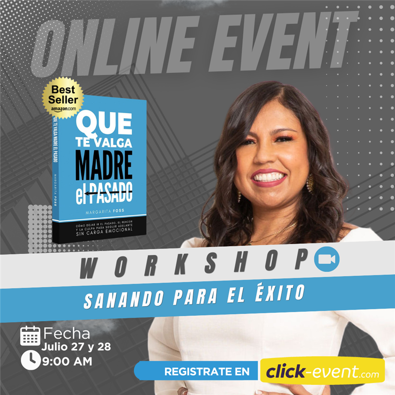 Obtener información y comprar entradas para Workshop Sanando para el éxito - con Margarita Foss - Online Junio 29 y 30 en www click-event com.
