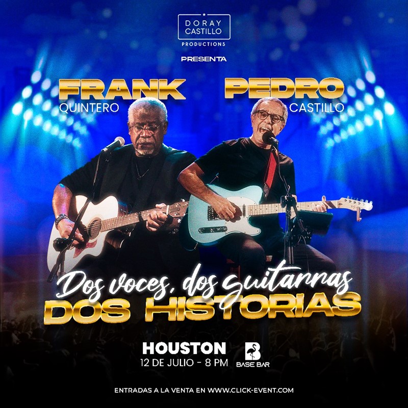 Obtener información y comprar entradas para Dos Voces, Dos guitarras, Dos Historias - Pedro Castillo & Franck Quintero - Houston, TX  en www click-event com.