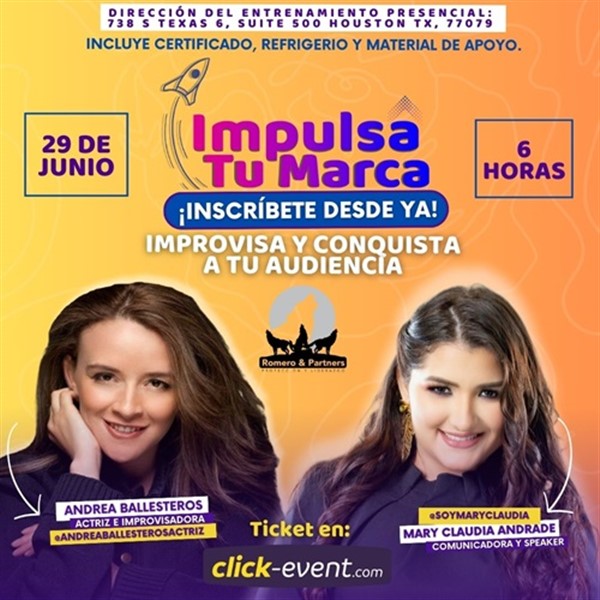 Get Information and buy tickets to Impulsa tu marca - Improvisa y conquista a tu audiencia - Mary Claudia Andrade y Andrea Ballesteros - Houston, TX  on www click-event com