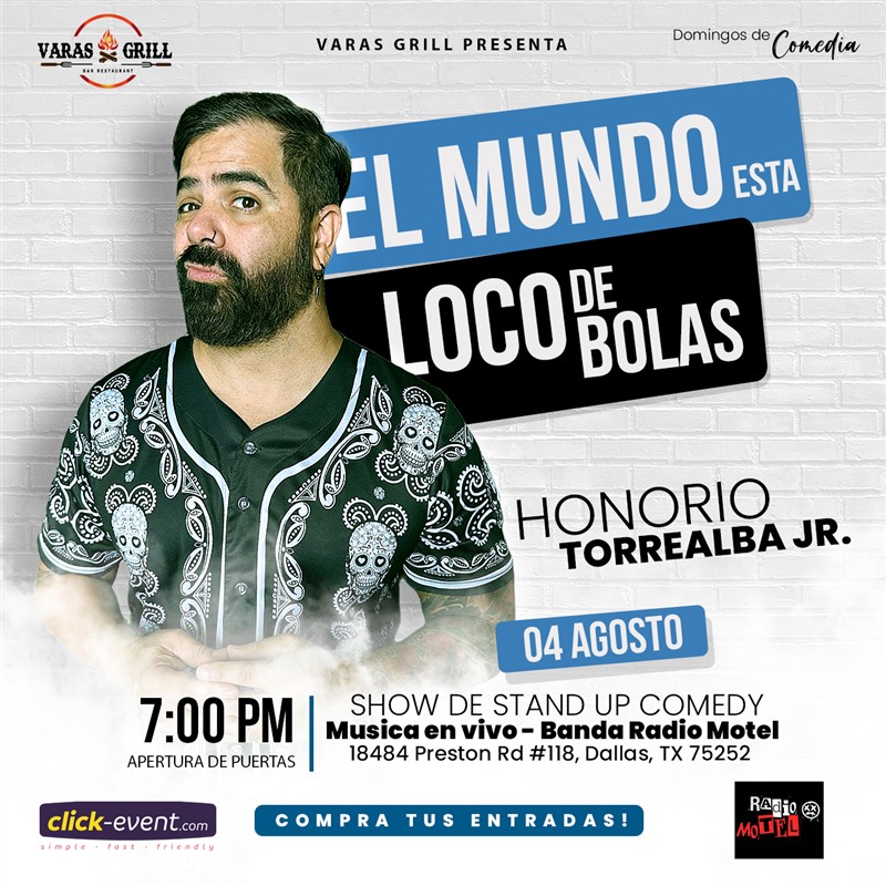Obtener información y comprar entradas para El mundo esta loco de bolas - Honorio Torrealba Jr - Stand up comedy - Dallas TX Varas grill Comedy Show en www click-event com.