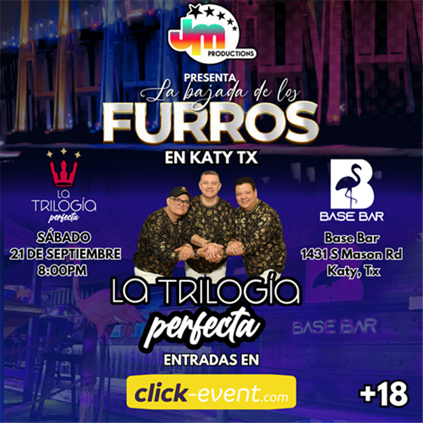 Get Information and buy tickets to La Bajada de los Furros - con La Trilogía Perfecta - Katy, TX  on www click-event com