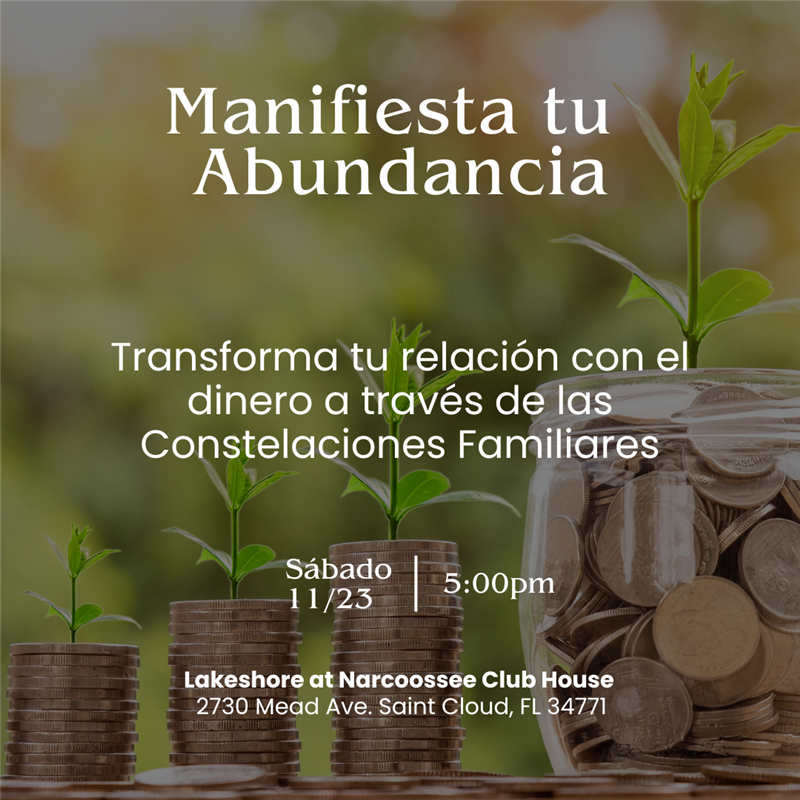 Obtener información y comprar entradas para Manifiesta tu Abundancia - Transforma tu relacion con el dinero - Constelaciones Familiares - Saint Cloud, FL  en www click-event com.