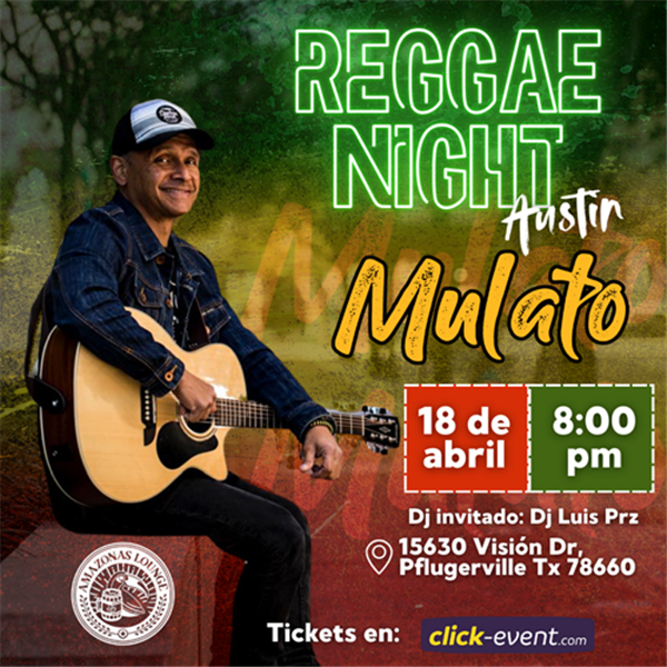 Obtener información y comprar entradas para Mulato - Reggae Night - Austin, TX  en www click-event com.