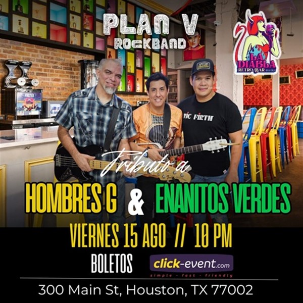 Get Information and buy tickets to Tributo a Hombres G & Enanitos Verdes - con Plan V Rockband - Houston, TX  on www click-event com