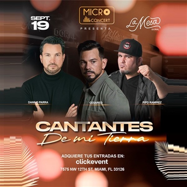 Get Information and buy tickets to Cantantes de Mi Tierra - Danilo Parra, Cesared y Pipo Ramirez - Miami, FL  on ClickEvent