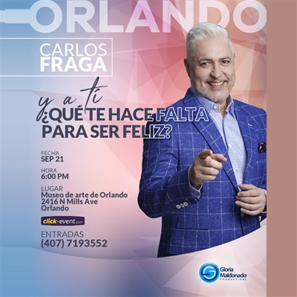 Get Information and buy tickets to Carlos Fraga - Y a ti ¿Que te hace falta para ser feliz? - Orlando, FL  on ClickEvent
