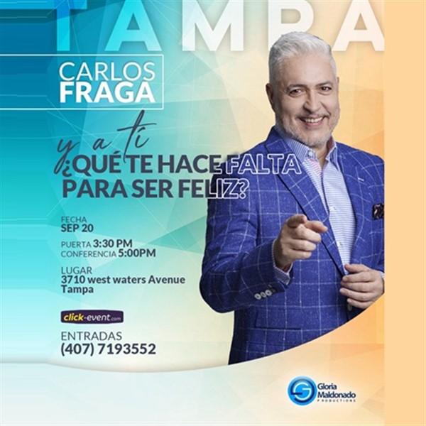 Get Information and buy tickets to Carlos Fraga - Y a ti ¿Que te hace falta para ser feliz? - Tampa, FL Puertas: 3:30 PM / Conferencia: 5:00 PM on ClickEvent